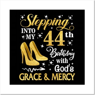 Stepping Into My 44th Birthday With God's Grace & Mercy Bday Posters and Art